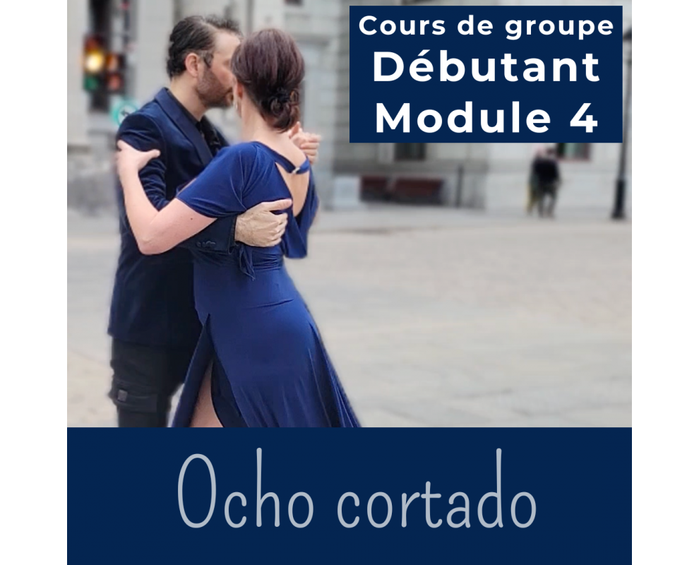 Cours de tango argentin - Module 4 - OCHO CORTADO